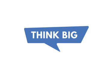 think big Button. think big Sign Icon Label Sticker Web Buttons
