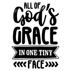 All of God’s grace in one tiny face SVG