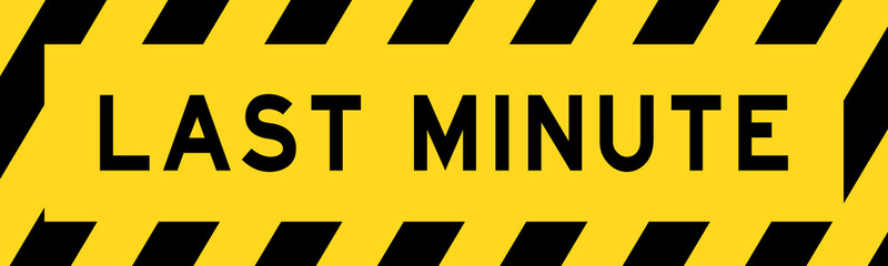 Yellow and black color with line striped label banner with word last minute