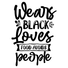 wears black loves food avoids people svg