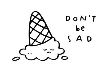 Don't de sad motivational word with sad ice cream character illustration