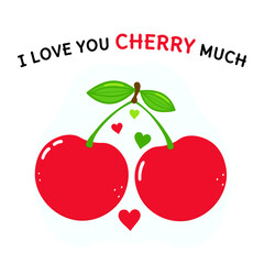 Cute funny cherry character. Vector hand drawn cartoon kawaii character illustration icon. Isolated on white background. I love you cherry much concept card