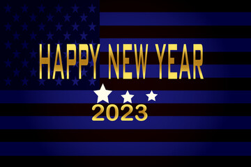 Fototapeta na wymiar Happy New Year 2023 On USA Flag Background