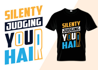 Silently judging your hair T-shirt design