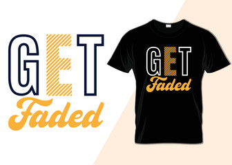 get faded typography t-shirt design