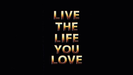 Live The Life You Love motion text with retro color effect and grunge background. 4k 60fps animated text motivational quotes