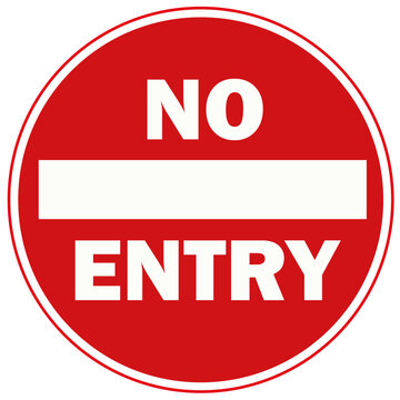 No entry, no entrance, no entry sign. Warning sign.