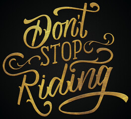 dont stop riding golden calligraphy design banner