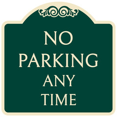 Decorative no parking sign no parking any time