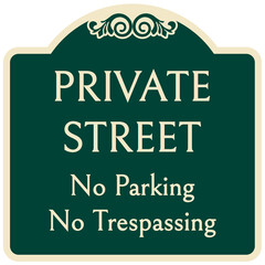 Obraz premium Decorative no parking sign private street no parking no trespassing