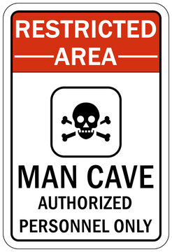 Garage sign and label restricted area man cave authorized personnel only