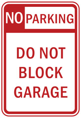 Garage sign and label no parking,  do not block garage