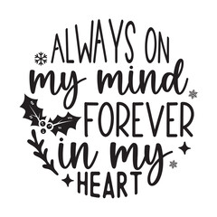 Always on my mind forever in my heart