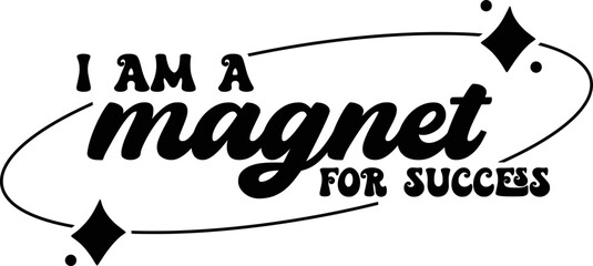 Affirmation for success Quotes typography for the print item