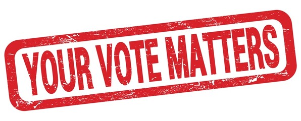 YOUR VOTE MATTERS text written on red rectangle stamp.