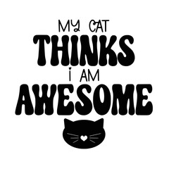 Cat Quotes Typography Black and White for print