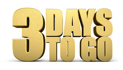 3d Golden 3 days to go isolated on white background. Sale concept. 3d illustration.