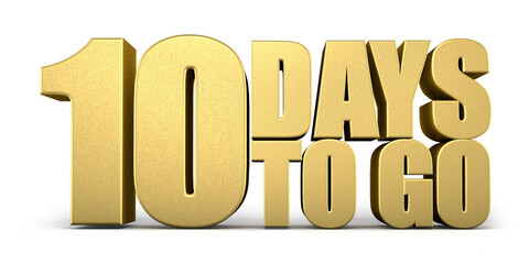 3d Golden 10 days to go isolated on white background. Sale concept. 3d illustration.