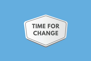 time to change text Button. time to change Sign Icon Label Sticker Web Buttons
