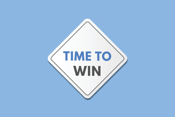 time to win text Button. time to win Sign Icon Label Sticker Web Buttons
