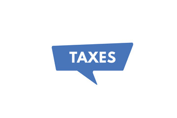 taxes text Button. taxes Sign Icon Label Sticker Web Buttons
