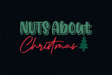 Christmas T shirt design, Nut about Christmas