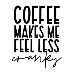 Coffee Quotes Typography Black and White