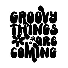 Groovy Quotes Typography Black and White for print