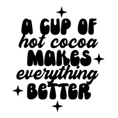 Hot Chocolate Quotes Typography Black and White