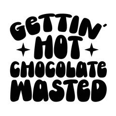 Hot Chocolate Quotes Typography Black and White