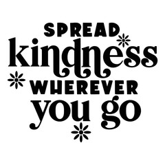 Kindness Quotes Typography Black and White 