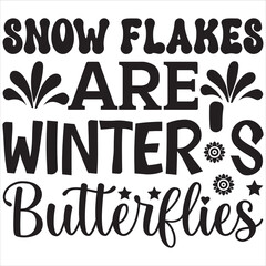 Snow flakes are winter's butterflies