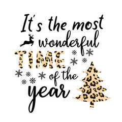 It is the most Wonderful Time of the Year - Calligraphy phrase for Christmas. Hand drawn lettering for Xmas greetings cards, invitations. Good for t-shirt, mug, gift, printing press. Leopard pattern. © nong