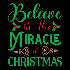 Believe in the miracle of christmas  Shrit Print Template