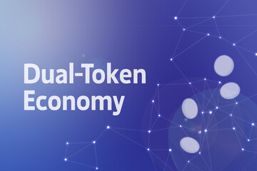 Title image of the word Dual-Token Economy. It is a Web3 related term.