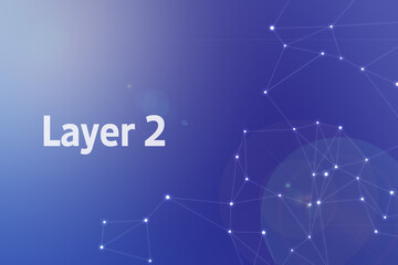 Title image of the word Layer 2. It is a Web3 related term.