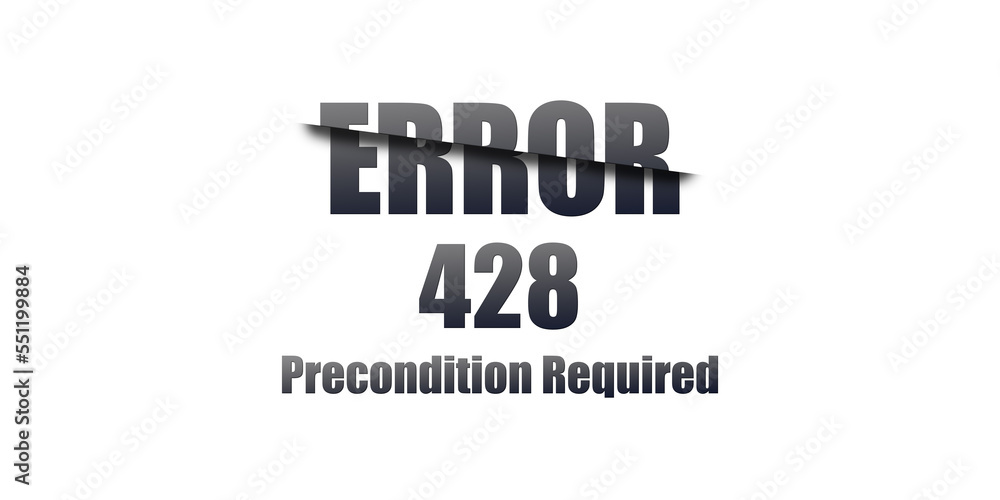 Poster 428 precondition required - https status code. illustration on white background. for website. error 