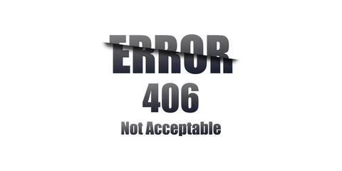406 Not Acceptable - Https Status Code. Illustration on white background. For Website. Error Page.