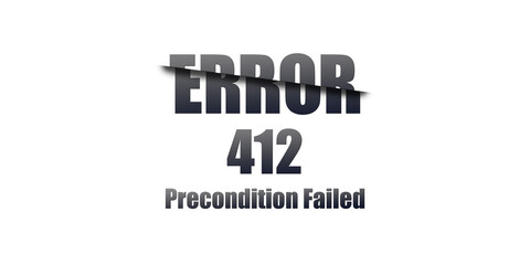 412 Precondition Failed - Https Status Code. Illustration on white background. For Website. Error Page.