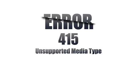 415 Unsupported Media Type - Https Status Code. Illustration on white background. For Website. Error Page.