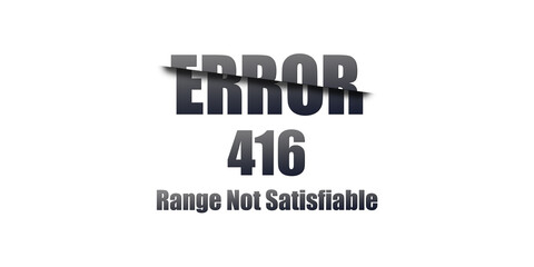 416 Range Not Satisfiable - Https Status Code. Illustration on white background. For Website. Error Page.