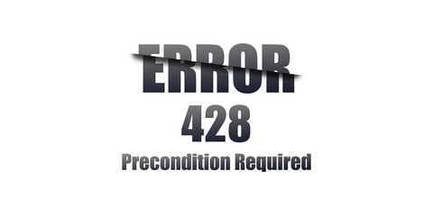 428 Precondition Required - Https Status Code. Illustration on white background. For Website. Error Page.