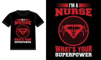 I'm a Nurse. What's Your Superpower? Nurse Quotes, Nurse t-shirt design template, Car Window Sticker, POD, cover, Isolated Black background - vector printing graphic design poster.
