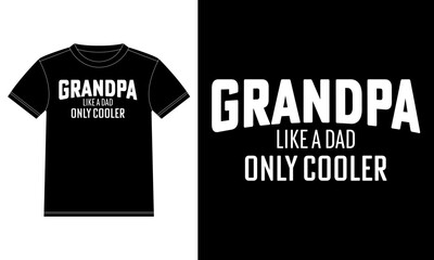 Grandpa like a dad only cooler typography T-shirt Design template, Car Window Sticker, POD, cover, Isolated Black Background
