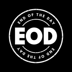 EOD - End Of the Day acronym text stamp, business concept background