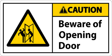 Caution Beware Opening Door Sign On White Background