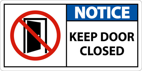 Notice Keep Door Closed Sign On White Background
