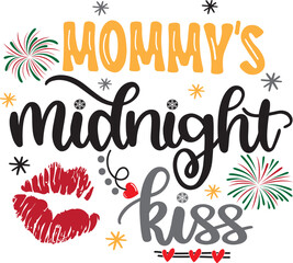 Mommy's Midnight Kiss, Happy New Year, Cheers to the New Year, Holiday, Vector Illustration File