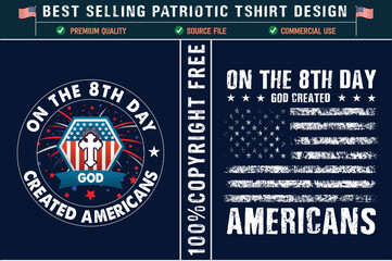 On the 8th day god created americans usa patriotic t-shirt with usa grunge flag design