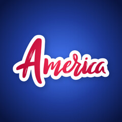 Fototapeta premium America - hand drawn lettering phrase. Sticker with lettering in paper cut style. Vector illustration.
